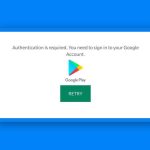 آموزش رفع خطای “Authentication Required” در گوگل پلی